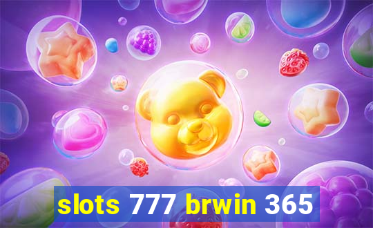 slots 777 brwin 365